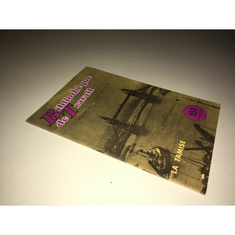 BT revue BIBLIOTHEQUE DE TRAVAIL 551 DE LA TAMISE