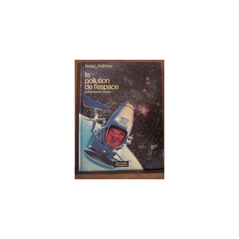la pollution de l'espace flammarion père castor