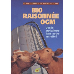 Bio raisonnée OGM : Quelle agriculture dans notre assiette