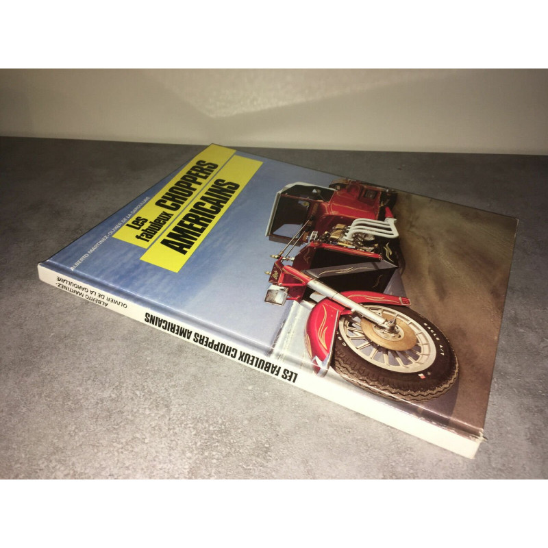 Alberto Martinez Garoullaye LES FABULEUX CHOPPERS AMERICAINS Motos