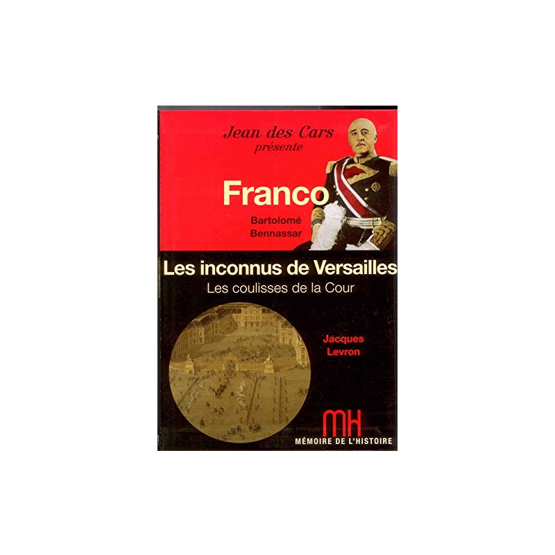 Franco - bartolome bennassar - les inconnus de versailles - les...