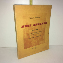 METZ ANNEXEE 1870 à 1918 vie messine 1962 illustré