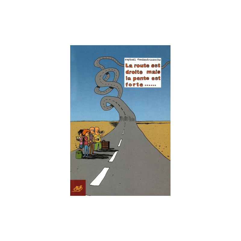 La route est droite mais la pente est forte La route est droite mais la pente est forte