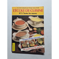 L'école de cuisine N°3. Toutes les sauces