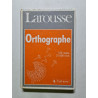 Larousse Grammaire: Larousse De l'Orthographe