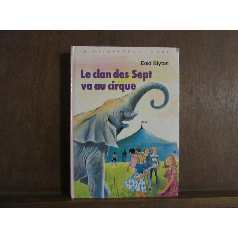 LE CLAN DES SEPT VA AU cirque Bibliothèque Rose Hachette