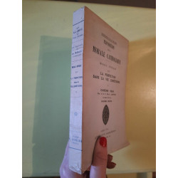 Exposition de la Morale Catholique xivla Perfection dans la Vie...