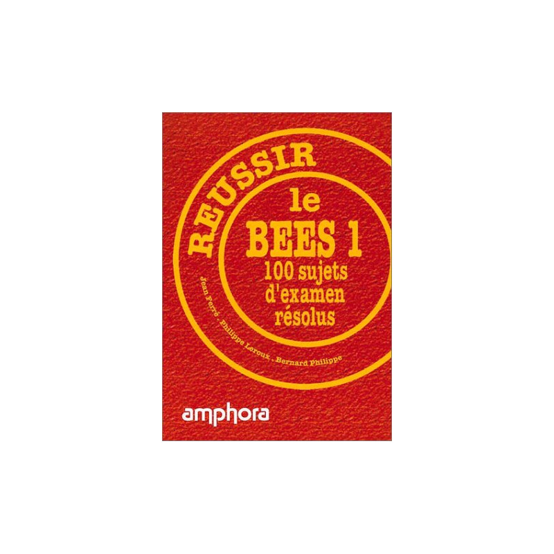 Réussir le B.E.E.S 1. 100 sujets d'examen résolus