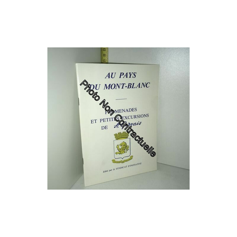 Au Pays Du Mont-Blanc - Promenades Et Petites Excursions De St.... Au Pays Du Mont-Blanc - Promenades Et Petites Excursions De St....