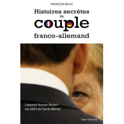 Histoires secrètes du couple franco-allemand: L'explosif dossier...