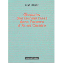 Glossaire des termes rares dans l'oeuvre d'aimé Césaire