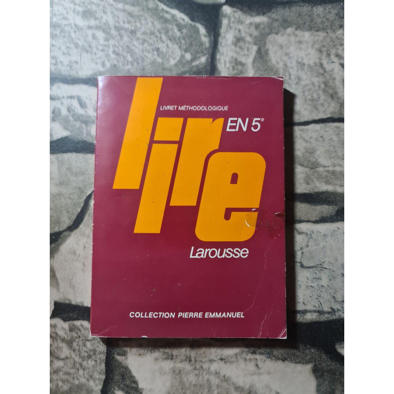 LIVRET METHODOLOGIQUE LIRE EN 5e - COLLECTION PIERRE EMMANUEL