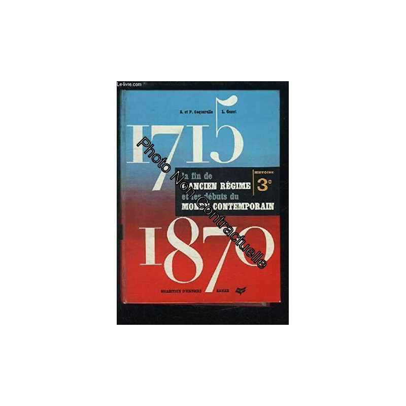 1715-1870 - La Fin De l' Ancien Régime et Les Débuts Du Monde...