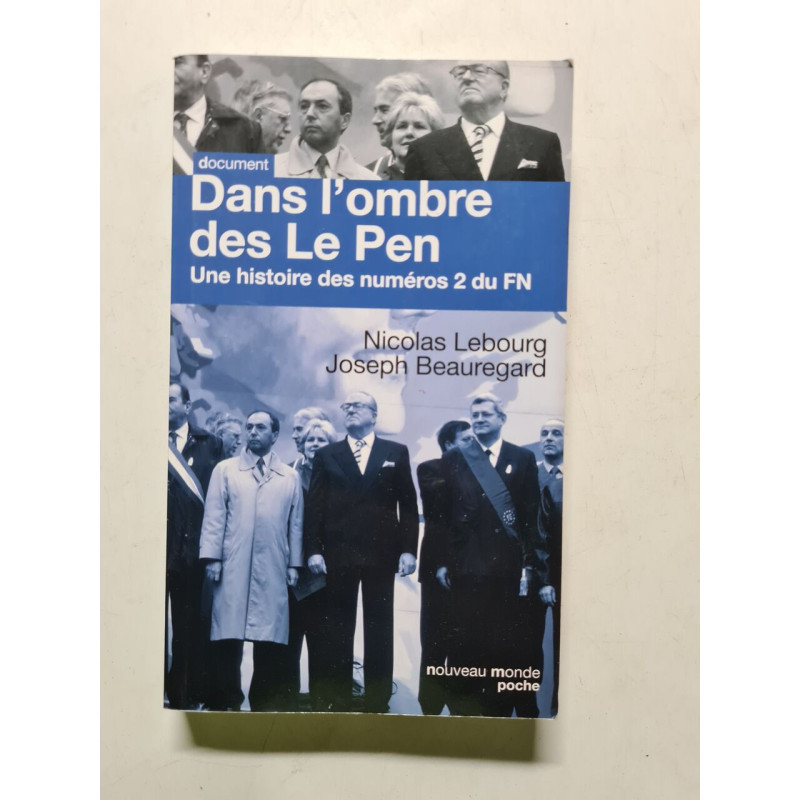 Dans l'ombre des Le Pen: Une histoire des numéros 2 du FN