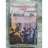 Transamerican Love Jp Vielfaure Cassette Audio-K7 NEUVE SOUS BLISTER