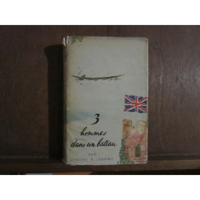 Jérôme K. Jérôme Trois hommes dans un bateau