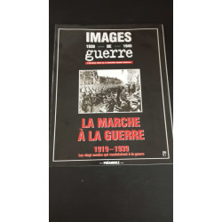 Images de la Guerre : La Marche à la Guerre (1919-1939)