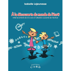 A la découverte du monde de l'écrit - Initier les enfants de 3 à 6...
