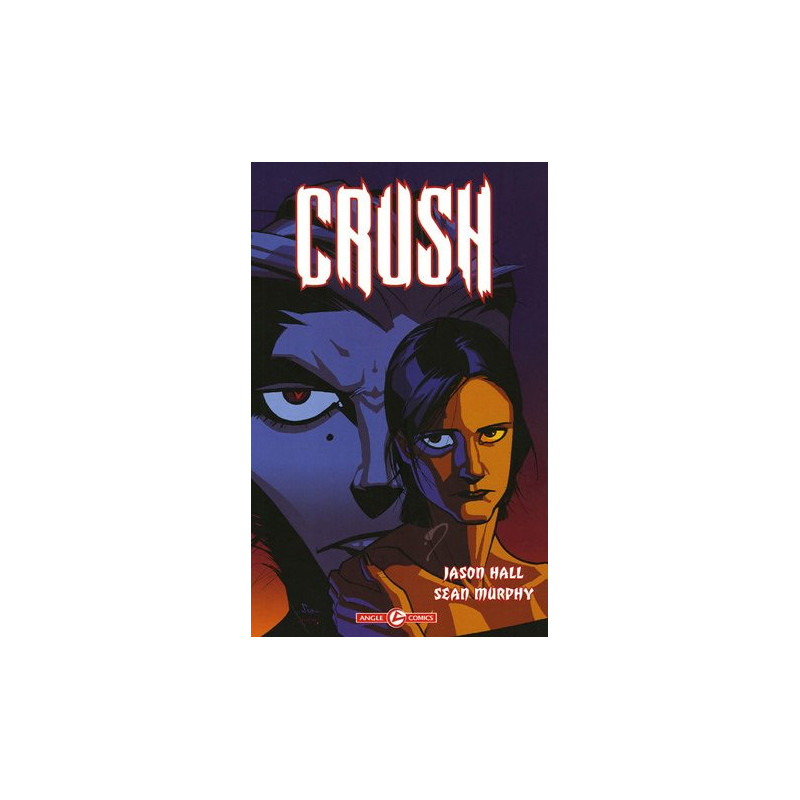 Crush tome 1 : Le monstre s'éveille Crush tome 1 : Le monstre s'éveille
