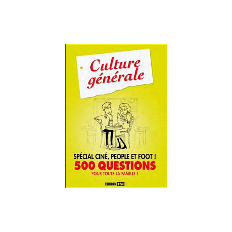 Culture générale spécial ciné people et foot ! : 500 questions...