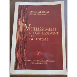 député de la Moselle Vieillissement accomplissement ou exclusion