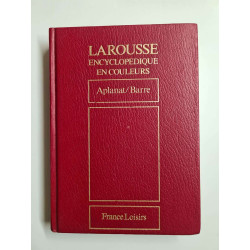 Larousse encyclopédique en couleurs Tome 2 : Aplanat / Barre