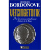 Vercingétorix: AVEC LUI COMMENCE VERITABLEMENT L'HISTOIRE DE LA FRANCE