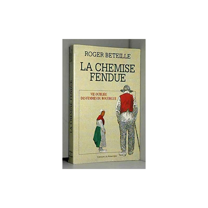 Chemise fendue. Vie oubliée des femmes en Rouergue