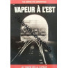 Les archives d' un collectionneur VAPEUR A L' EST
