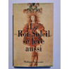Le Roi-Soleil se lève aussi