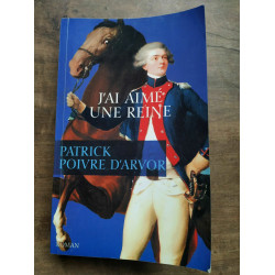 Patrick Poivre d'arvor J'ai aimé une reine France loisirs