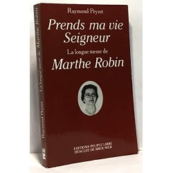 "Prends ma vie Seigneur" : la longue messe de Marthe Robin