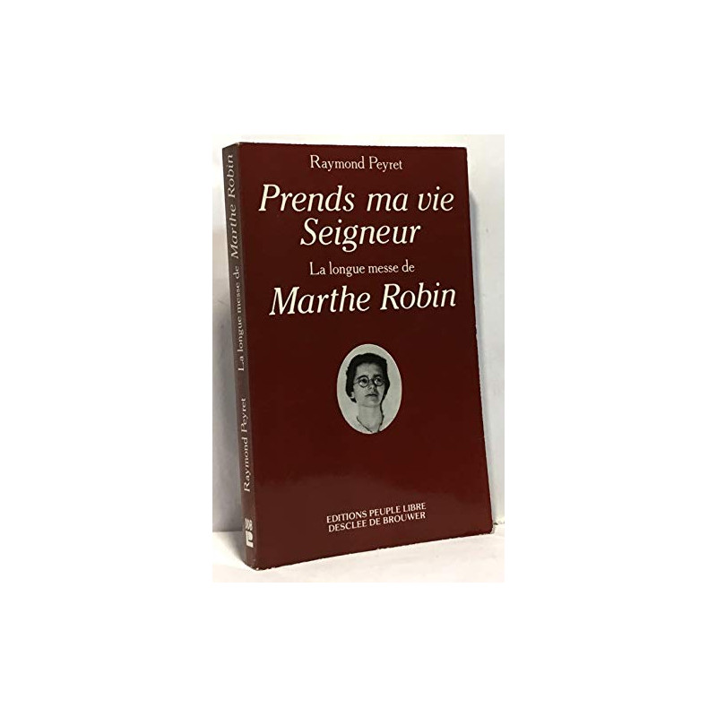 "Prends ma vie Seigneur" : la longue messe de Marthe Robin