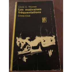 Louis c thomas les mauvaises fréquentations crime club n225