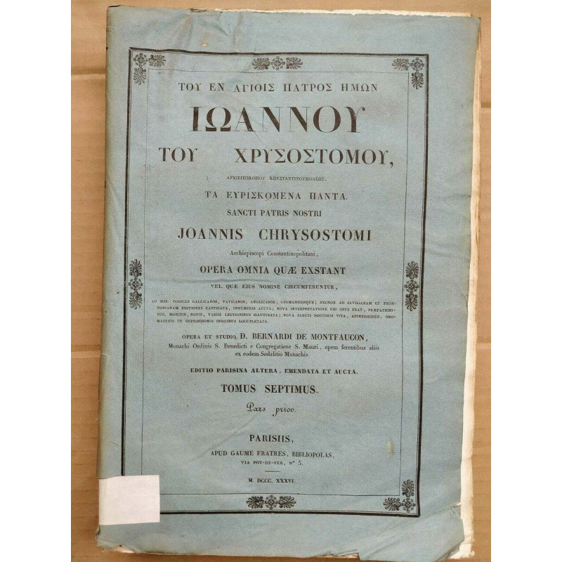 Joannis Chrysostomi Opera omnia Tomus Septimus 1836