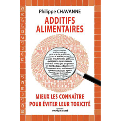 Additifs alimentaires mieux les connaître pour éviter leur toxicité