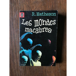 r MATHESON Les Mondes macabres le livre de poche