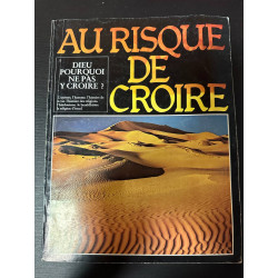 Au risque de croire. tome i. dieu pourquoi de pas y croire