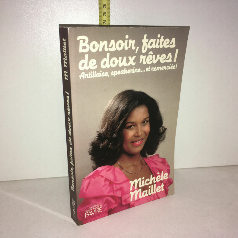 Michèle Maillet BONSOIR FAITES DE DOUX REVES Antillaise éd FAVRE 1982