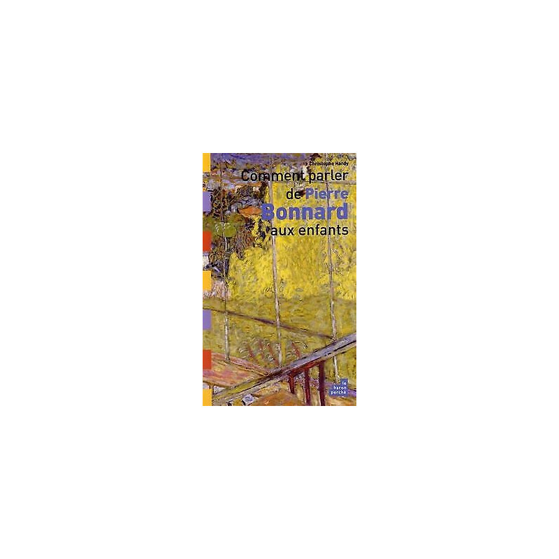 Comment parler de Pierre Bonnard aux enfants
