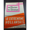 Une introduction à la foi catholique - Le Catechisme Hollandais...