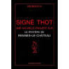 Signé Thot : Une nouvelle enquête sur le mystère de Rennes-le-Château