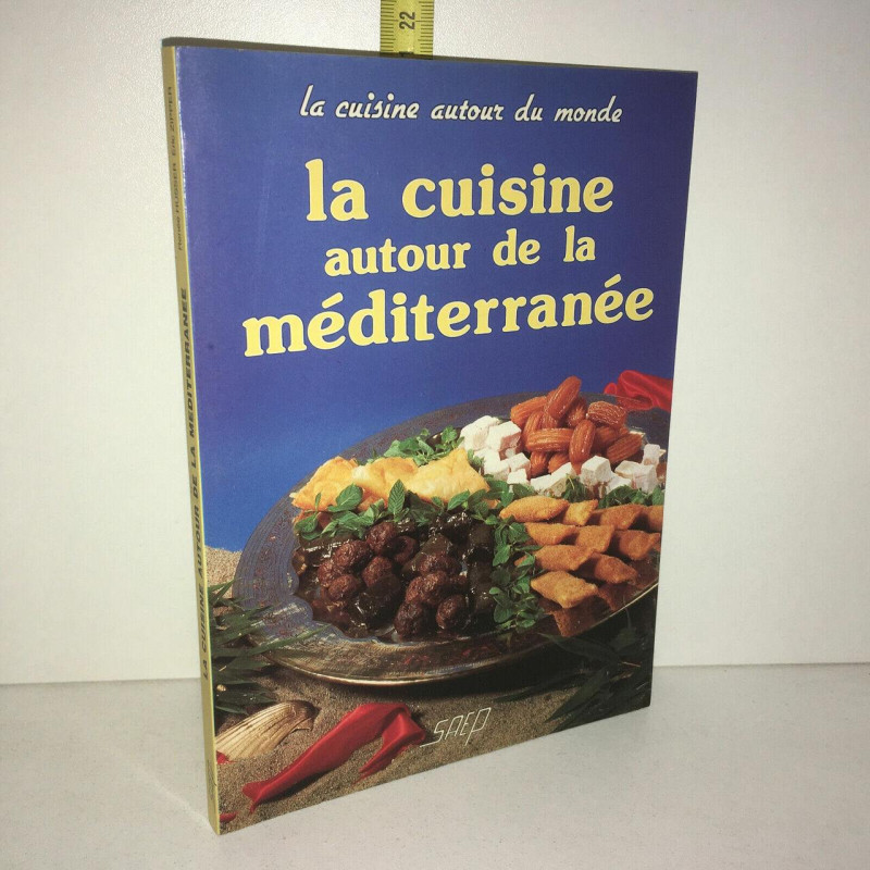 Eric Zipper Renée Husser LA CUISINE AUTOUR DE LA MEDITERRANEE