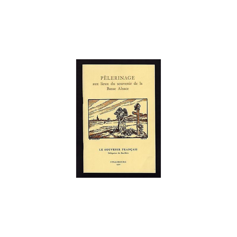 Pelerinage Aux Lieux Du Souvenir De La Basse Alsace Guide des...