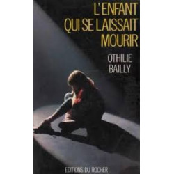 L'ENFANT QUI SE LAISSAIT MOURRIR