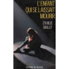 L'ENFANT QUI SE LAISSAIT MOURRIR