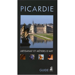 Picardie : Artisanat et métiers d'art