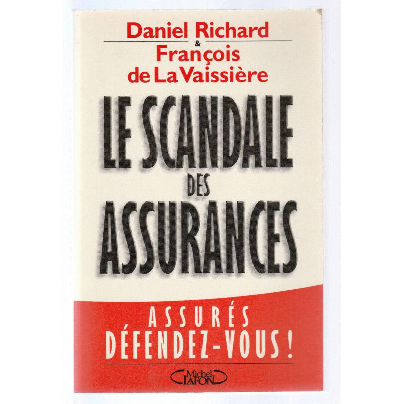 Daniel Richard LE SCANDALE DES ASSURANCES
