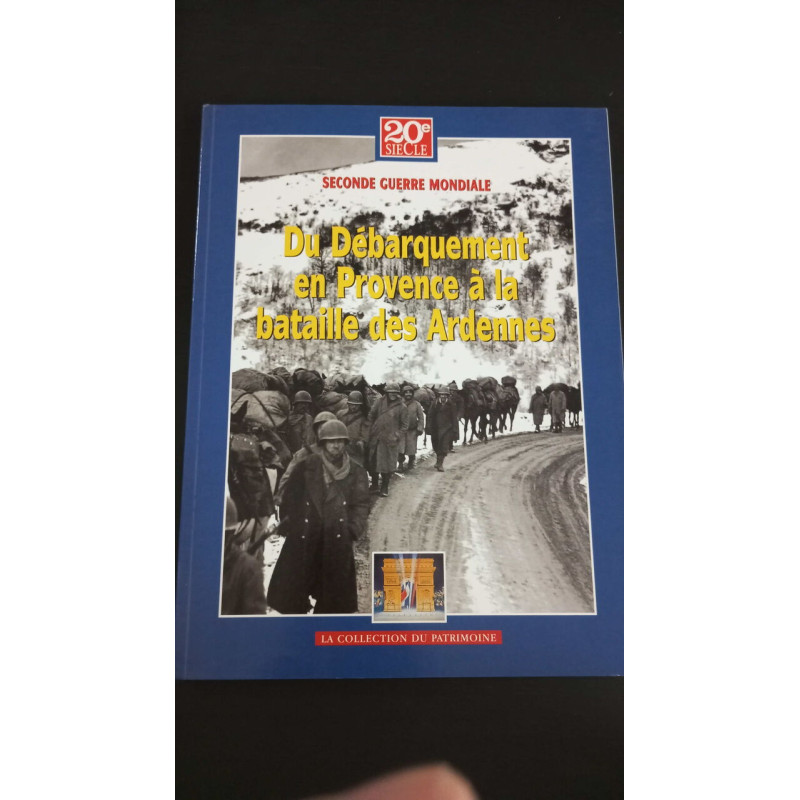 Du Débarquement en Provence à la bataille des Ardennes