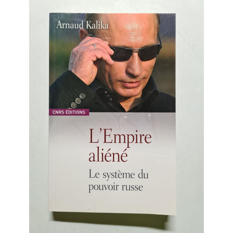 L'Empire aliéné-Le système du pouvoir Russe